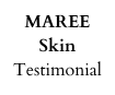MAREE Skin Testimonial